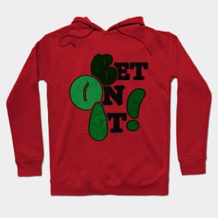 Bet On It! Hoodie